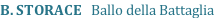 B. STORACE   Ballo della Battaglia