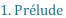 1. Prélude