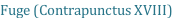 Fuge (Contrapunctus XVIII)